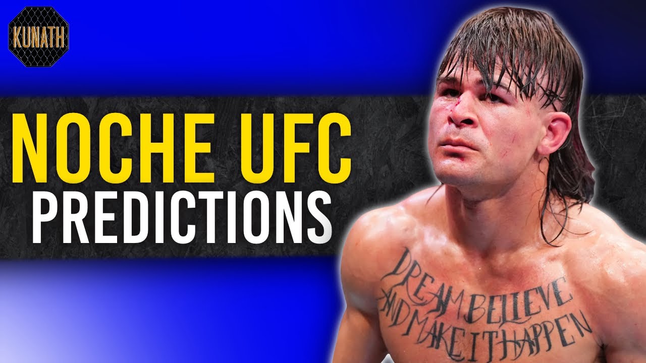 NOCHE UFC PREDICTIONS | UFC NOCHE PICKS