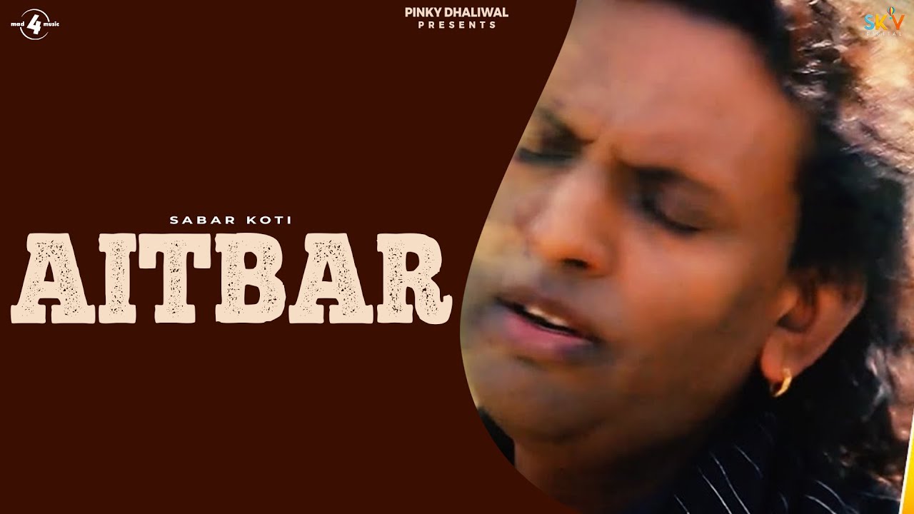 AITBAR - SABAR KOTI | Dhadkan | Latest Punjabi Songs 2016 | New Punjabi Song 2016 | @Mad4Music1