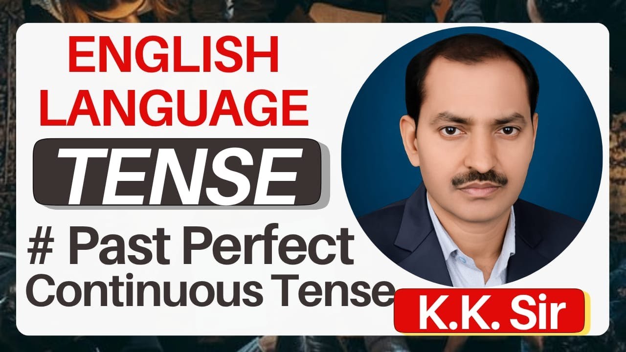 🎯LT GRADE / TGT / PGT / SSC & Other exams | English | Past Perfect Continuous Tense | By : K. K. Sir
