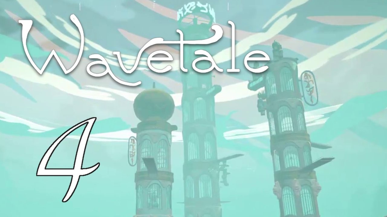 Wavetale #4 Auf in den großen Turm (Deutsch/Blind/Let's Play)