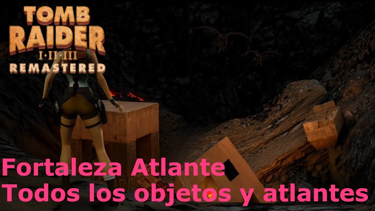 Tomb Raider 1 Remastered | Fortaleza atlante | Todos los objetos y atlantes.