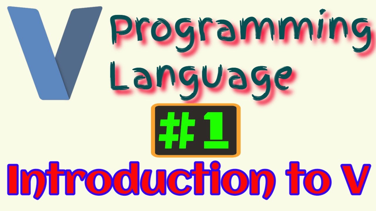 V Programming Language #1: Introduction to V