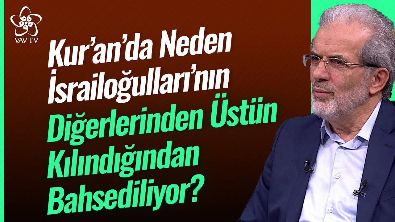Kur'an'da Neden İsrailoğulları'nın Diğerlerinden Üstün Kılındığından Bahsediliyor? | Vav TV