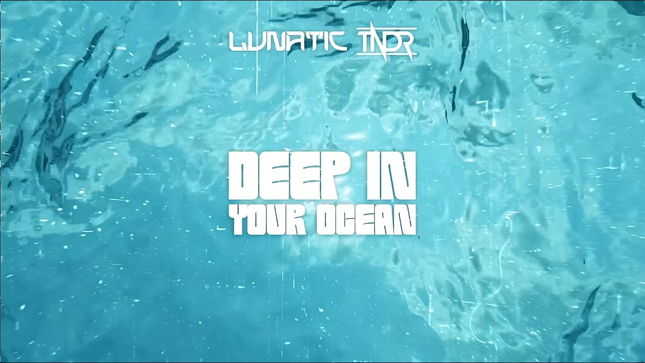 LUNATIC x TNDR - Deep In Your Ocean [Official Video]