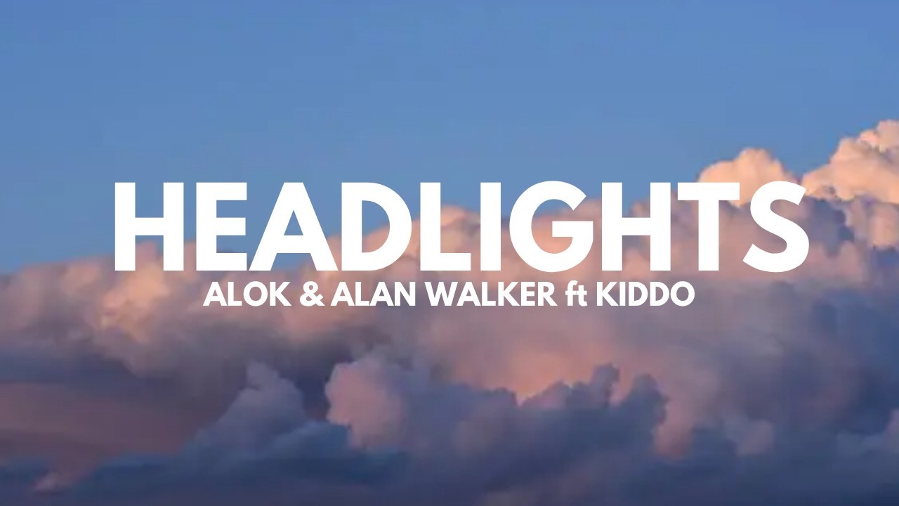 Headlights (Lyrics) - Alok & Alan Walker ft KIDDO