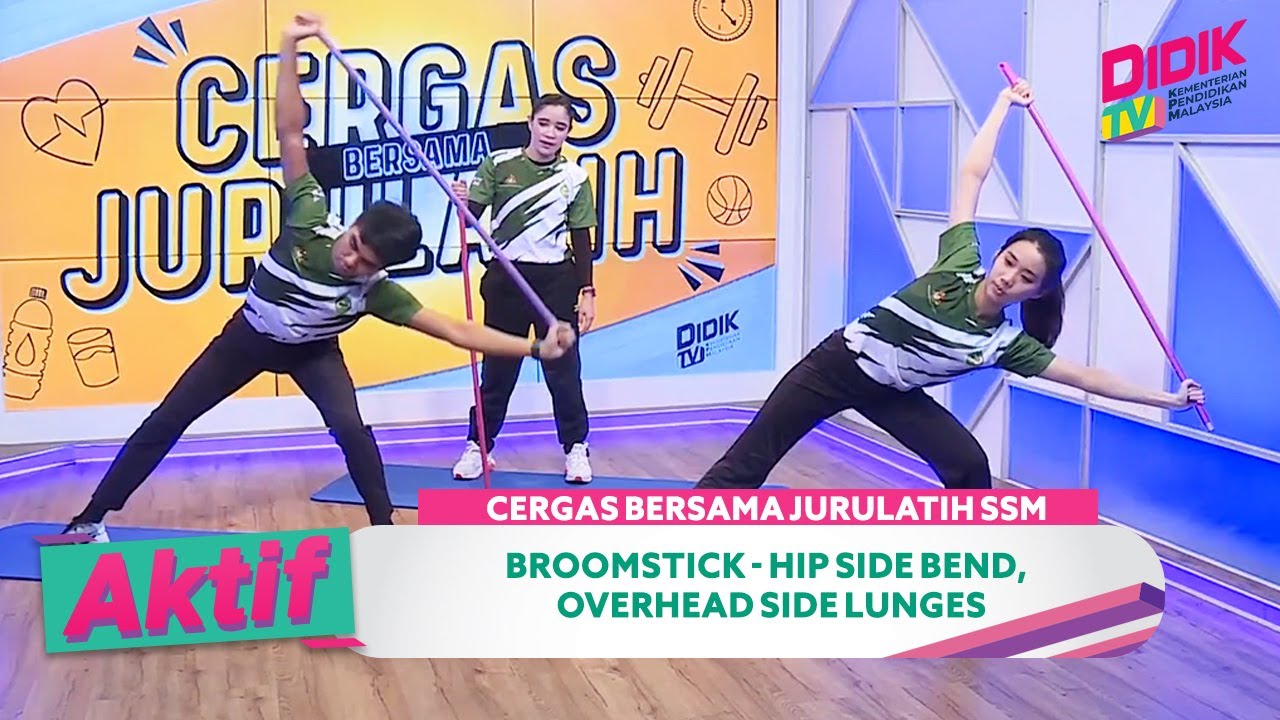 Cergas Bersama Jurulatih SSM | Broomstick - Hip Side Bend, Overhead Side Lunges