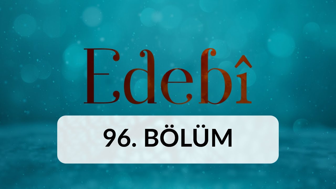 Harputlu Mustafa Sabri Efendi - Edebi 96. Bölüm