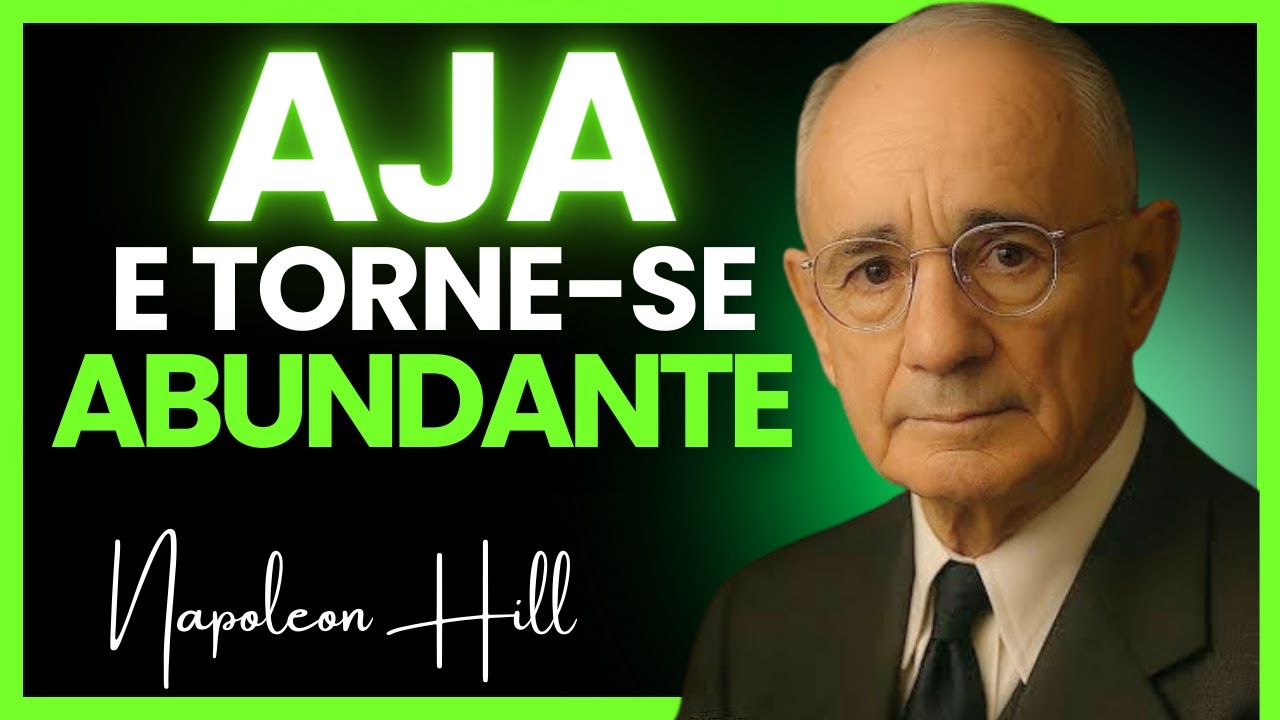 COMO PENSAR E AGIR PARA SER BEM SUCEDIDO NA VIDA | NAPOLEON HILL