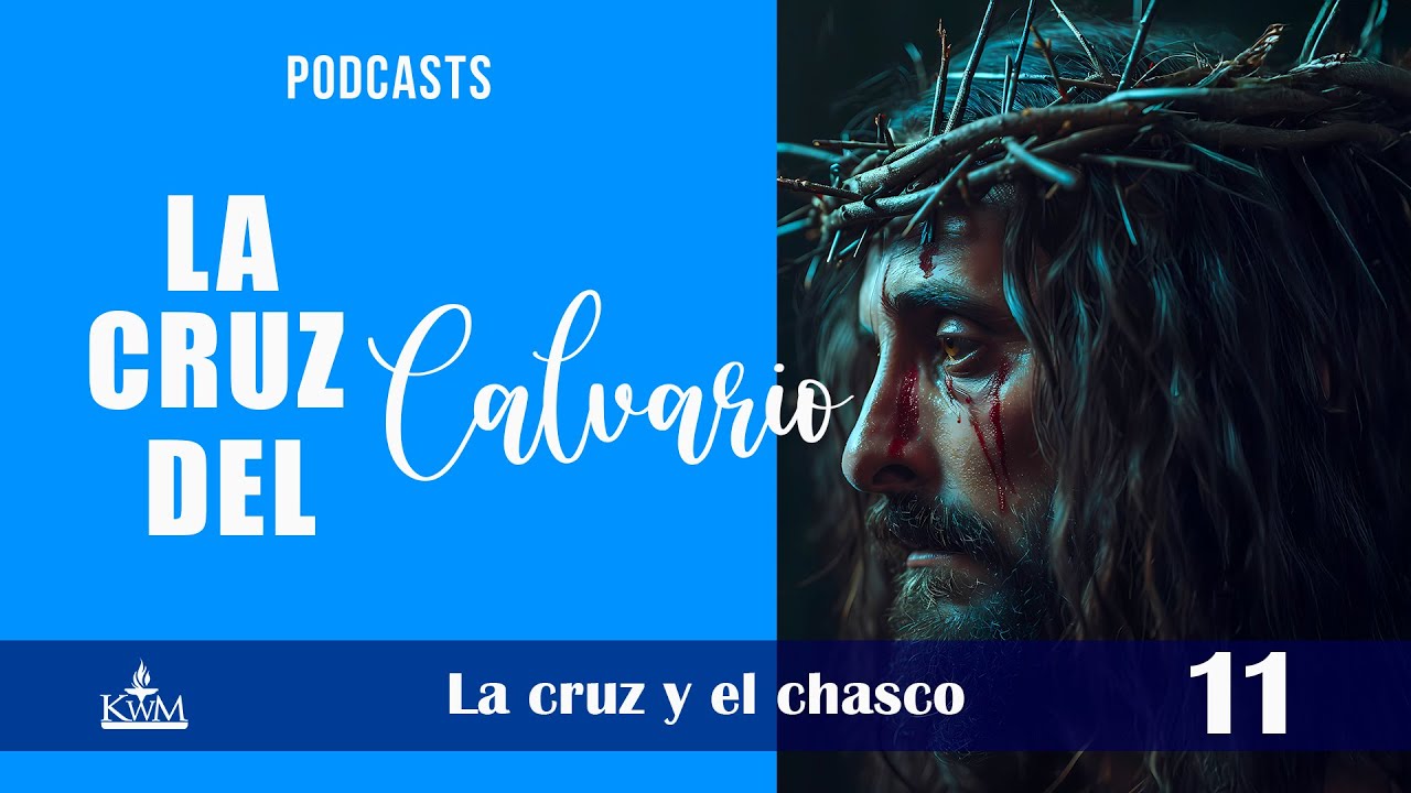 Episodio 11 – La cruz y el chasco | De la decepción a la gloria eterna