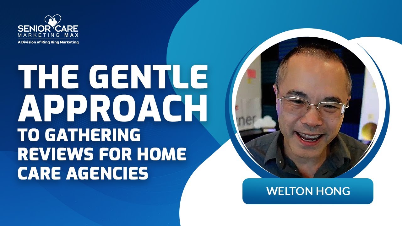 The Gentle Approach to Gathering Reviews for Home Care Agencies
