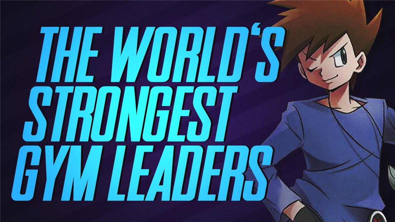 The Strongest 8 Gym Leaders - A Worldwide Pokemon League? | Mr1upz