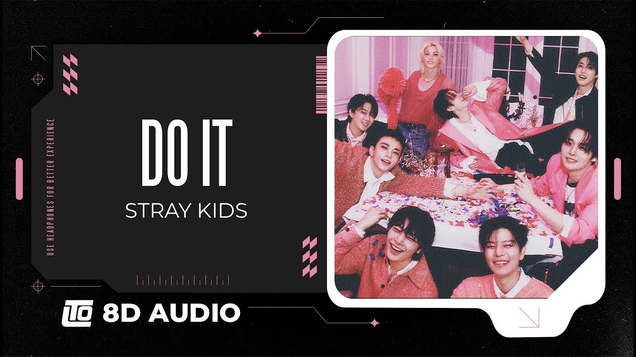 𝟴𝗗 𝗠𝗨𝗦𝗶𝗖 | Do It - Stray Kids | 𝑈𝑠𝑒 ℎ𝑒𝑎𝑑𝑝ℎ𝑜𝑛𝑒𝑠🎧