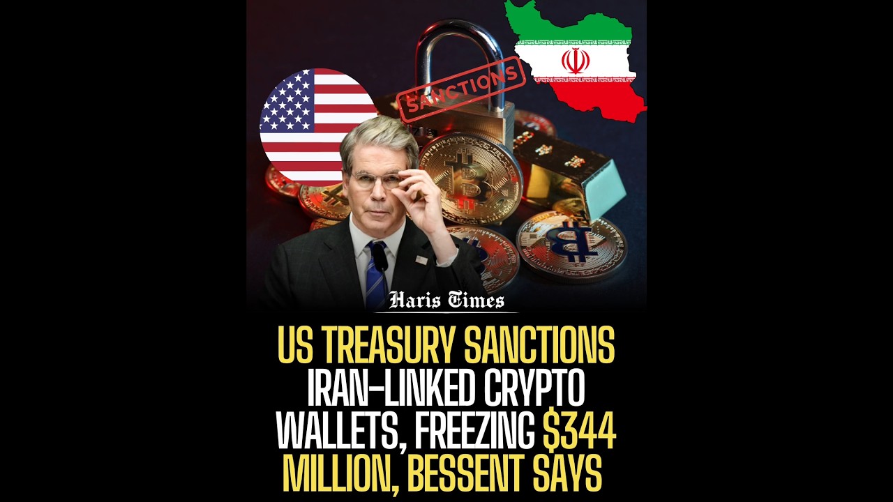 US Treasury Sanctions Iran-Linked Crypto Wallets, Freezing $344 Million, Bessent Says