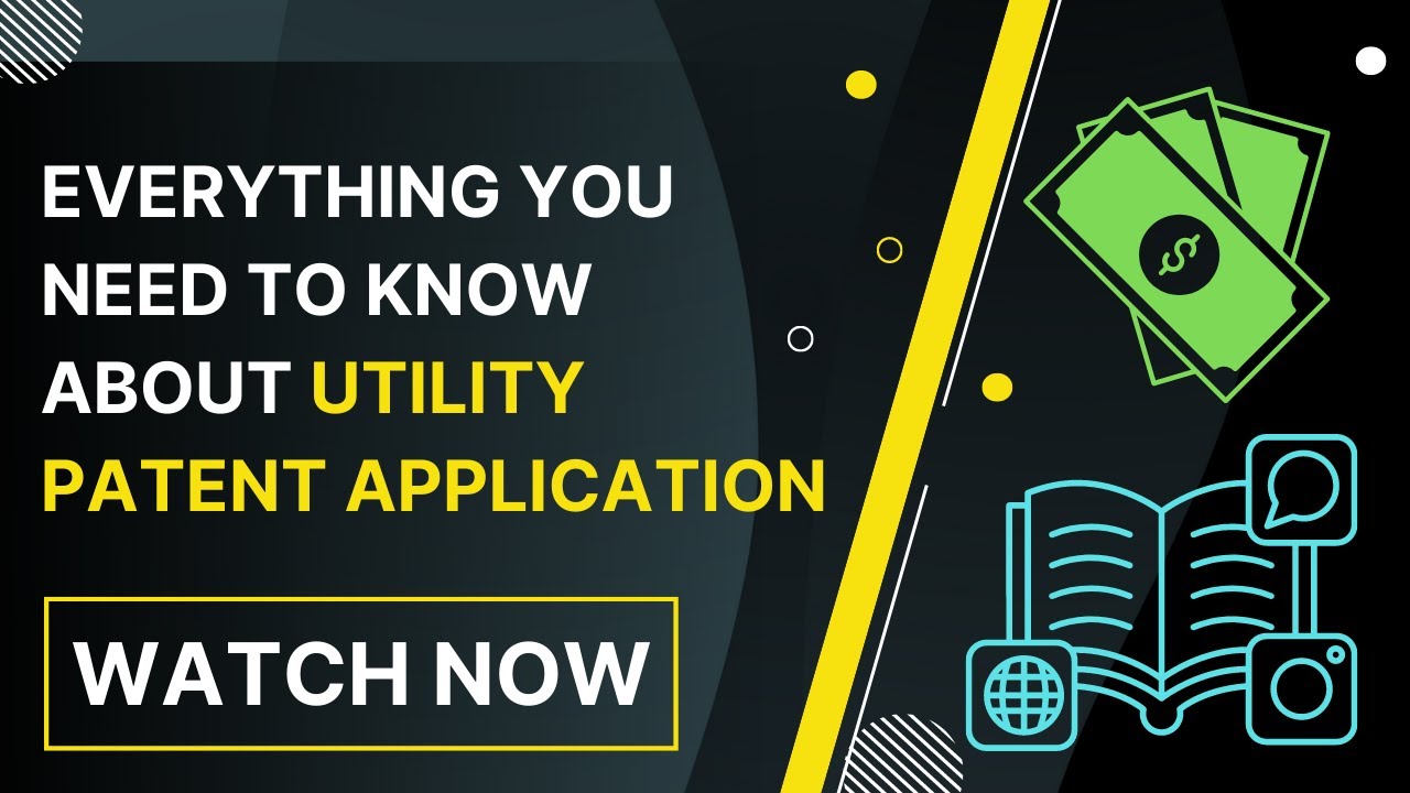Everything You Need to Know About Utility Patent Application
