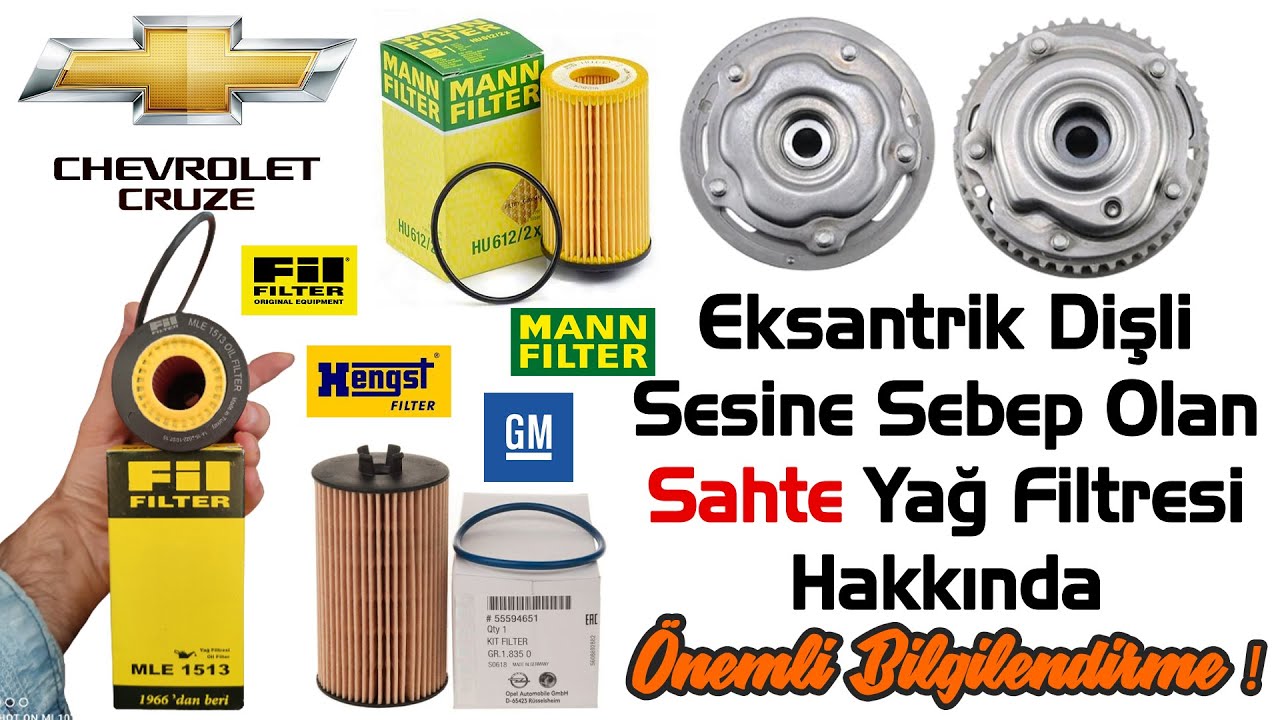 CHEVROLET CRUZE Eksantrik Dişli Sesine Sebep Sahte Yağ Filtre Vakası Hakkında Önemli Bilgilendirme !