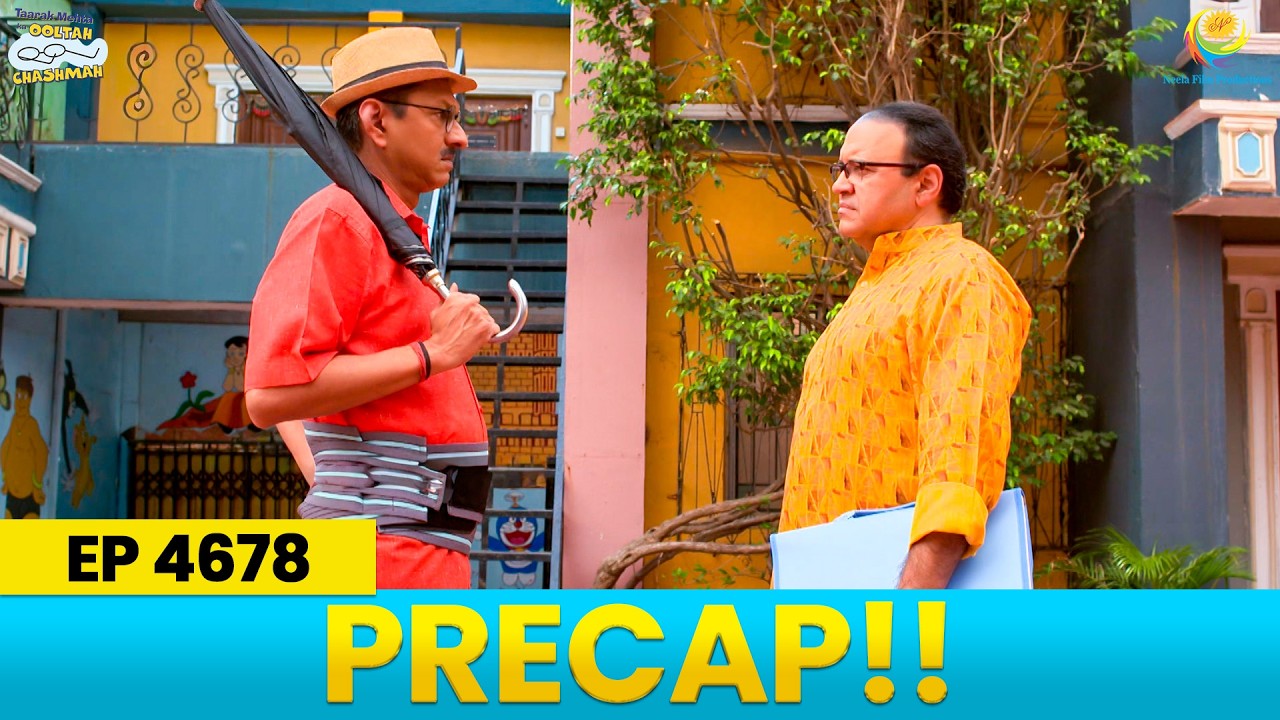 Ep 4678 - PRECAP! Taarak Mehta Ka Ooltah Chashmah   तारक मेहता का उल्टा चश्मा