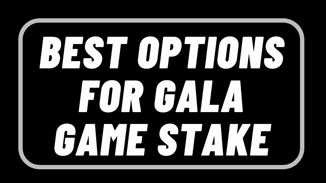 Where To Stake Gala? Best Options for Gala Games Staking