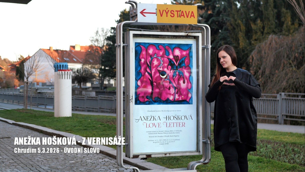 Anežka Hošková – LOVE LETTER - VERNISÁŽ - ÚVOD - Chrudim  5.3.2026