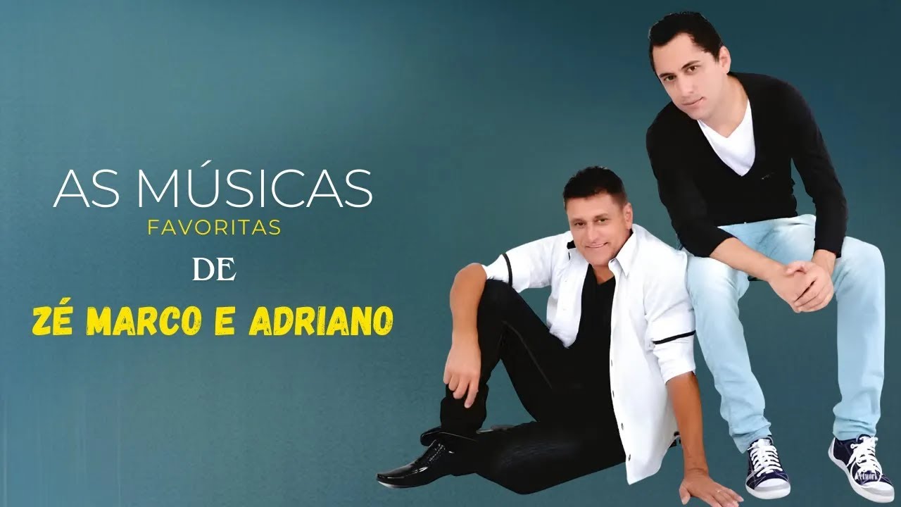 As Músicas Favoritas De Zé Marco E Adriano 2025 | As Mais Ouvidas E Tocadas De Zé Marco E Adriano