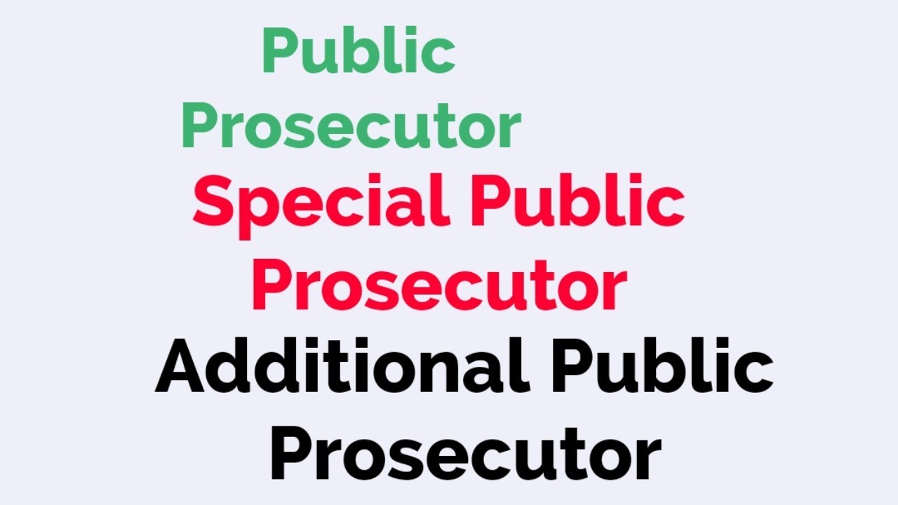 Public Prosecutor, Assistant Public Prosecutor & Special Public Prosecutor.