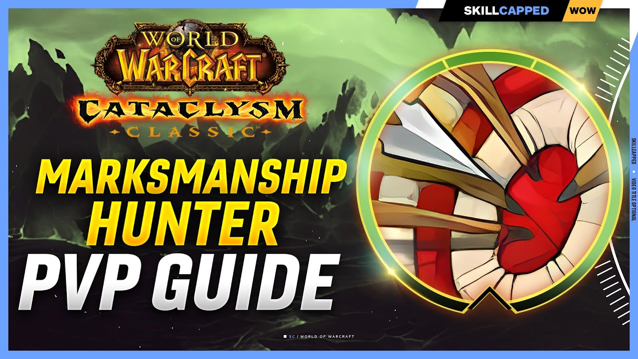 Marksmanship Hunter Cataclysm PvP Guide | Best Race, Talents, Glyphs, BiS Gear, Professions & Macros