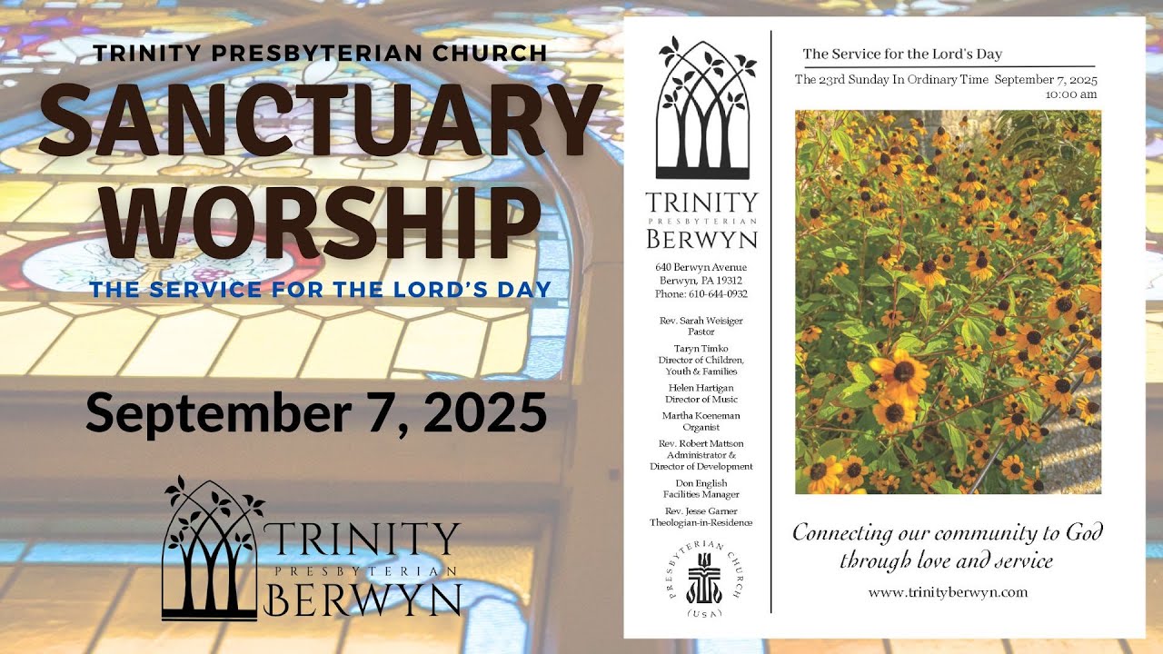 09/07/2025 Trinity Berwyn Sunday Worship Service
