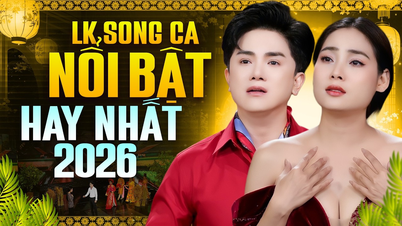 LK Song Ca Bolero 2026 – Tuyển Chọn Những Màn Song Ca Nổi Bật Khiến Người Nghe Nổi Da Gà