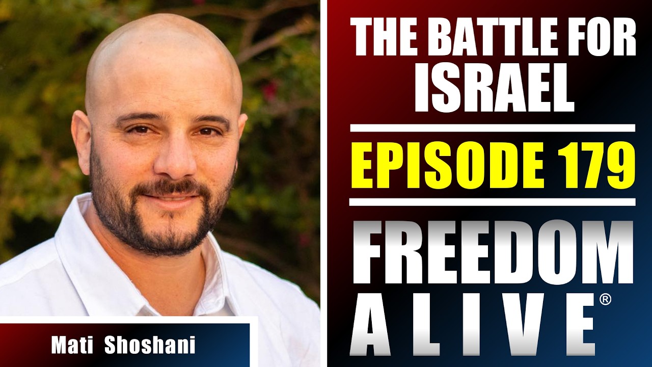 The Battle for Israel - Mati Shoshani - Freedom Alive&reg; Ep179