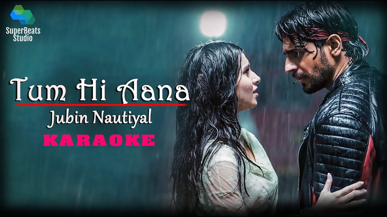 Tum Hi Aana karaoke with lyrics | Marjaavaan | Jubin Nautiyal,Payal Dev,Kunaal V