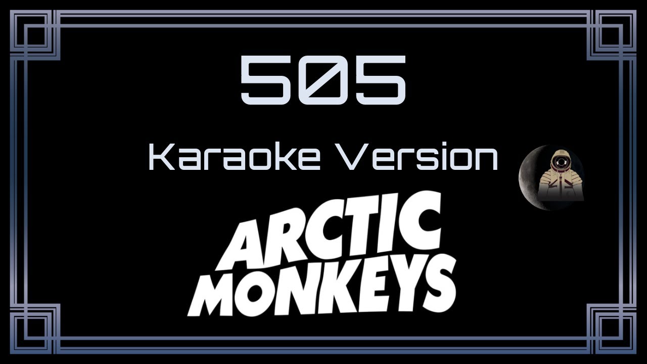 Arctic Monkeys - 505 (CC Karaoke / Instrumental)