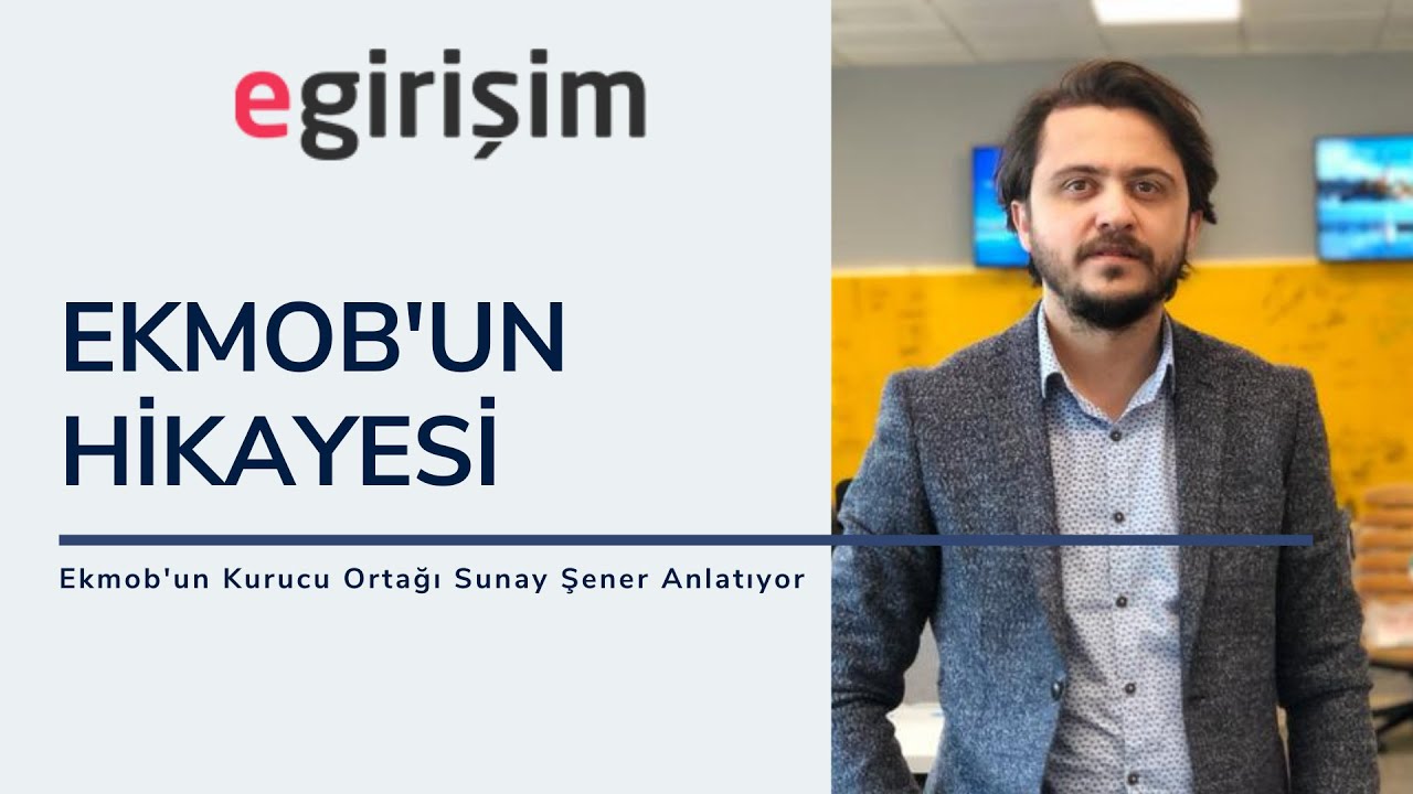 Ekmob'un Hikayesi - Egirişim | Sunay Şener