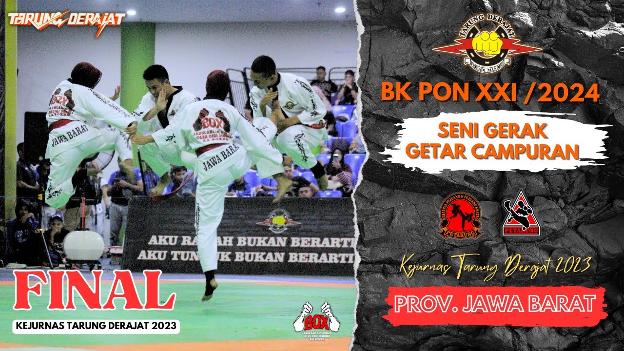 Final Seni Gerak Getar Campuran Provinsi Jawa Barat-BK PON XXI/2024 -Kejurnas Tarung Derajat 2023