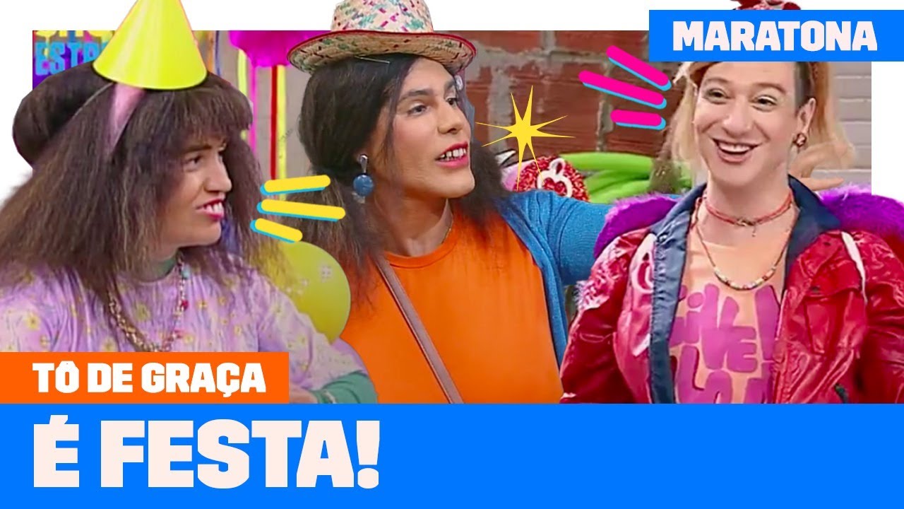 Maratone as MELHORES FESTAS da GRAÇA e FAMÍLIA | Tô de Graça | Humor Multishow