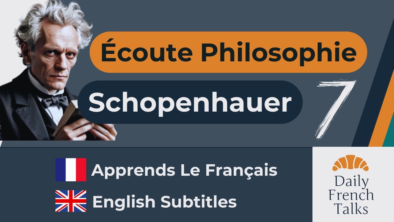 Arthur Schopenhauer | Écoute Philosophie | Learn French | English Subtitles | Daily French Talks