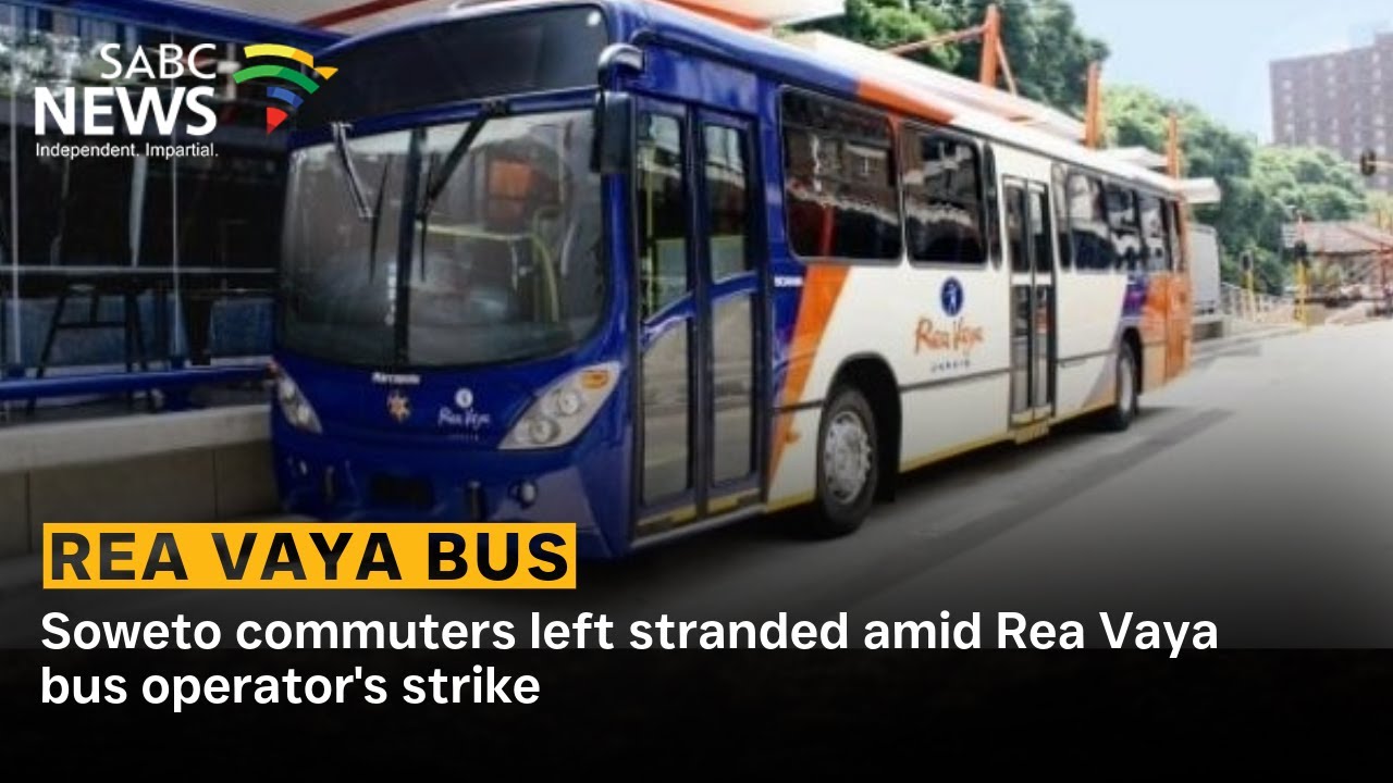 Soweto commuters left stranded amid Rea Vaya bus operator's strike