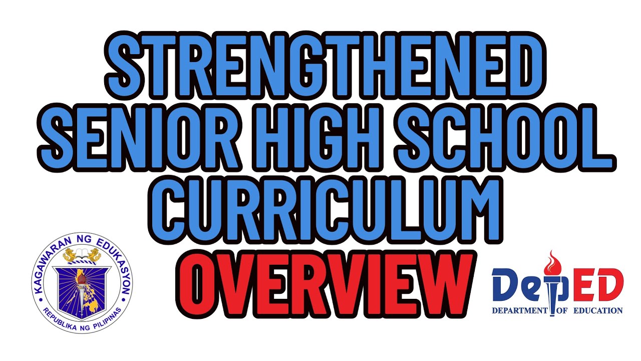 OVERVIEW STRENGHTENED SHS NEW CURRICULUM