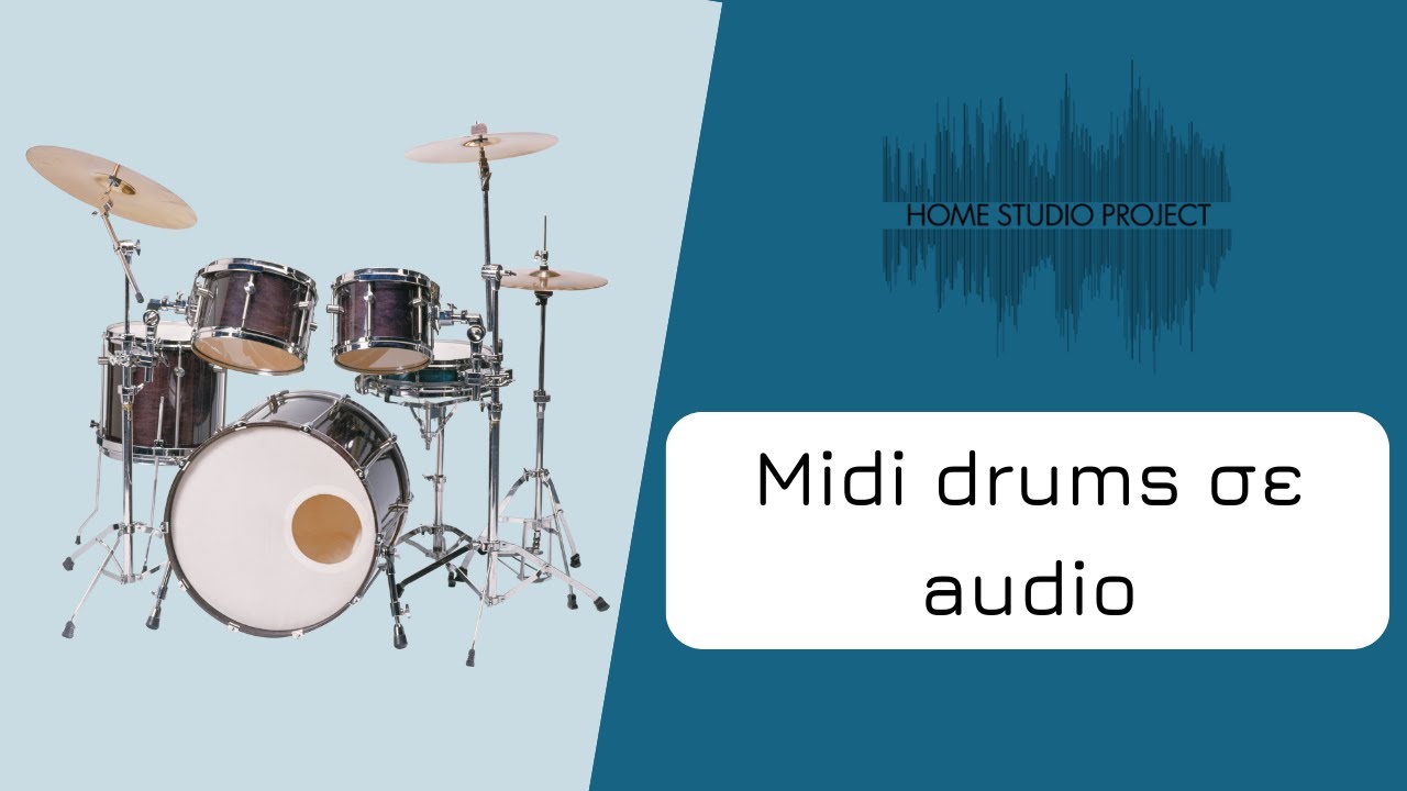 Midi drums σε audio σωστά! - HomeStudioProject.com