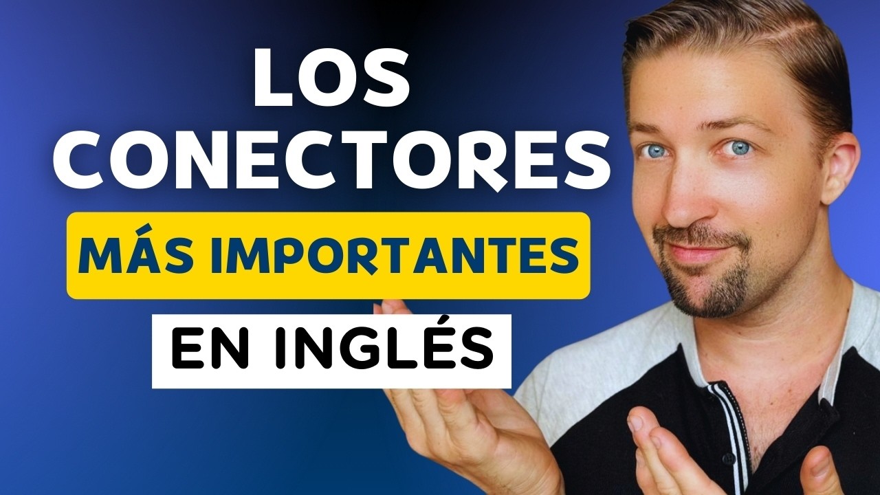 Los conectores m&aacute;s importantes en ingl&eacute;s