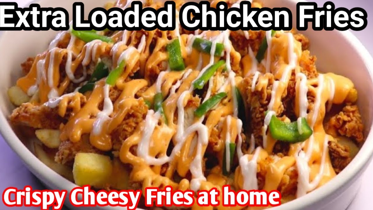 Extra Loaded Crispy Chicken Fries | Cheesy Snack with Creamy White Sauce