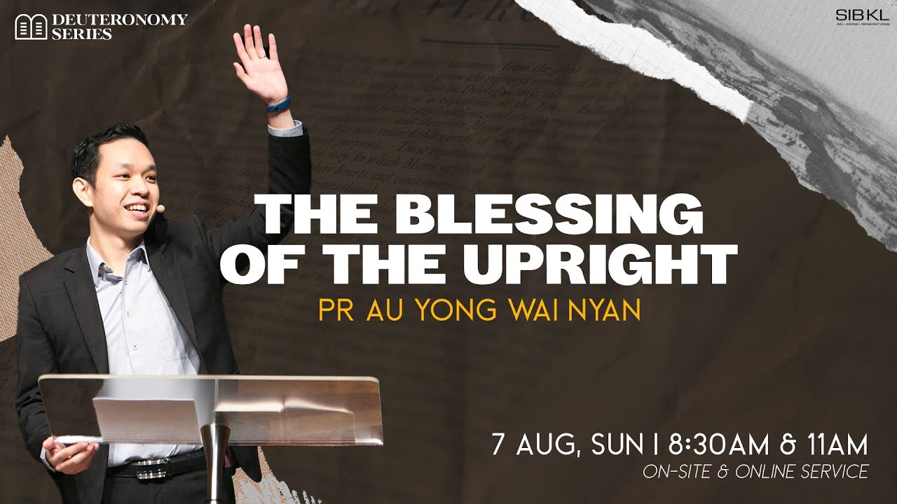 [SERMON] Deuteronomy 33-34: The Blessing of the Upright - Pr Au Yong Wai Nyan // 7 Aug 2022