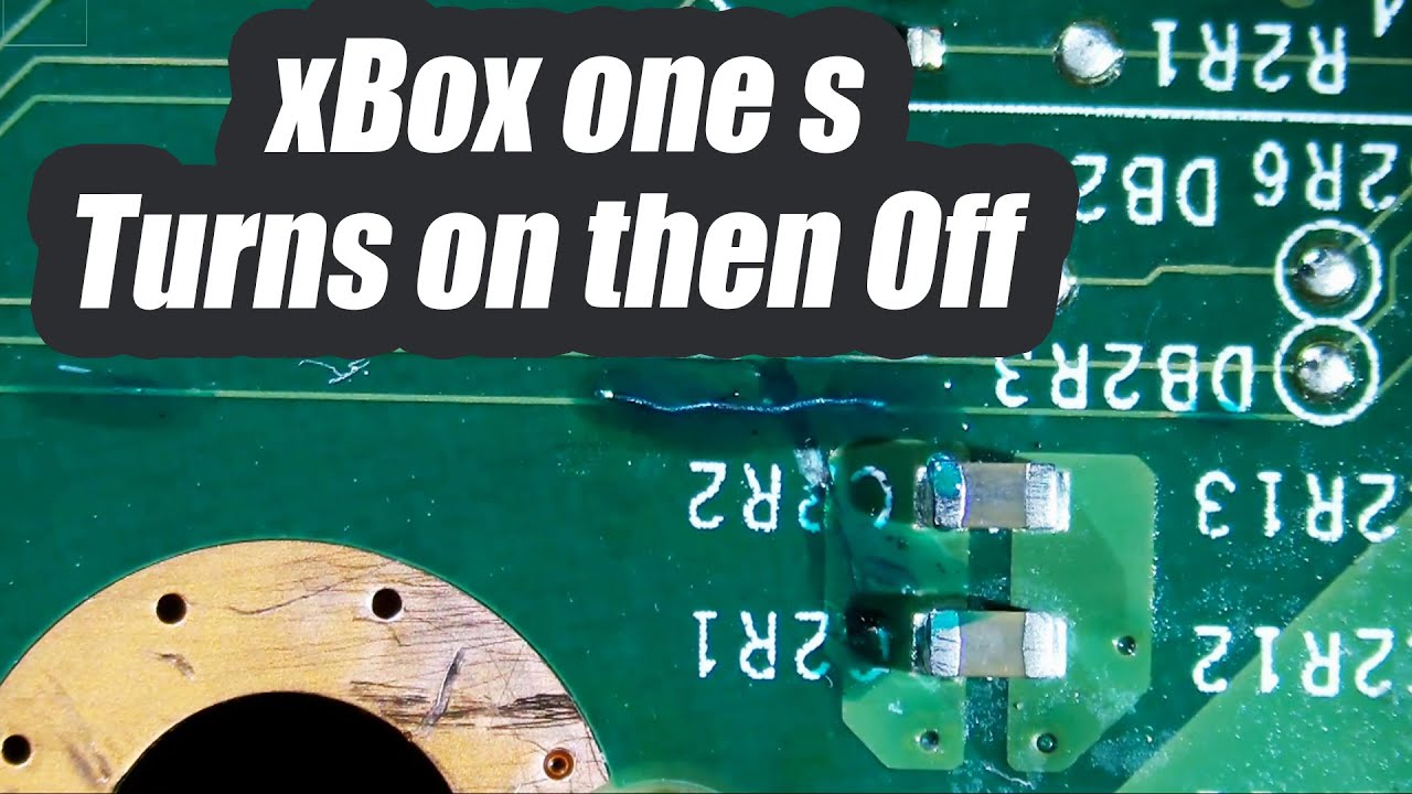 Xbox One S Repair - Powers on and immediately powers off