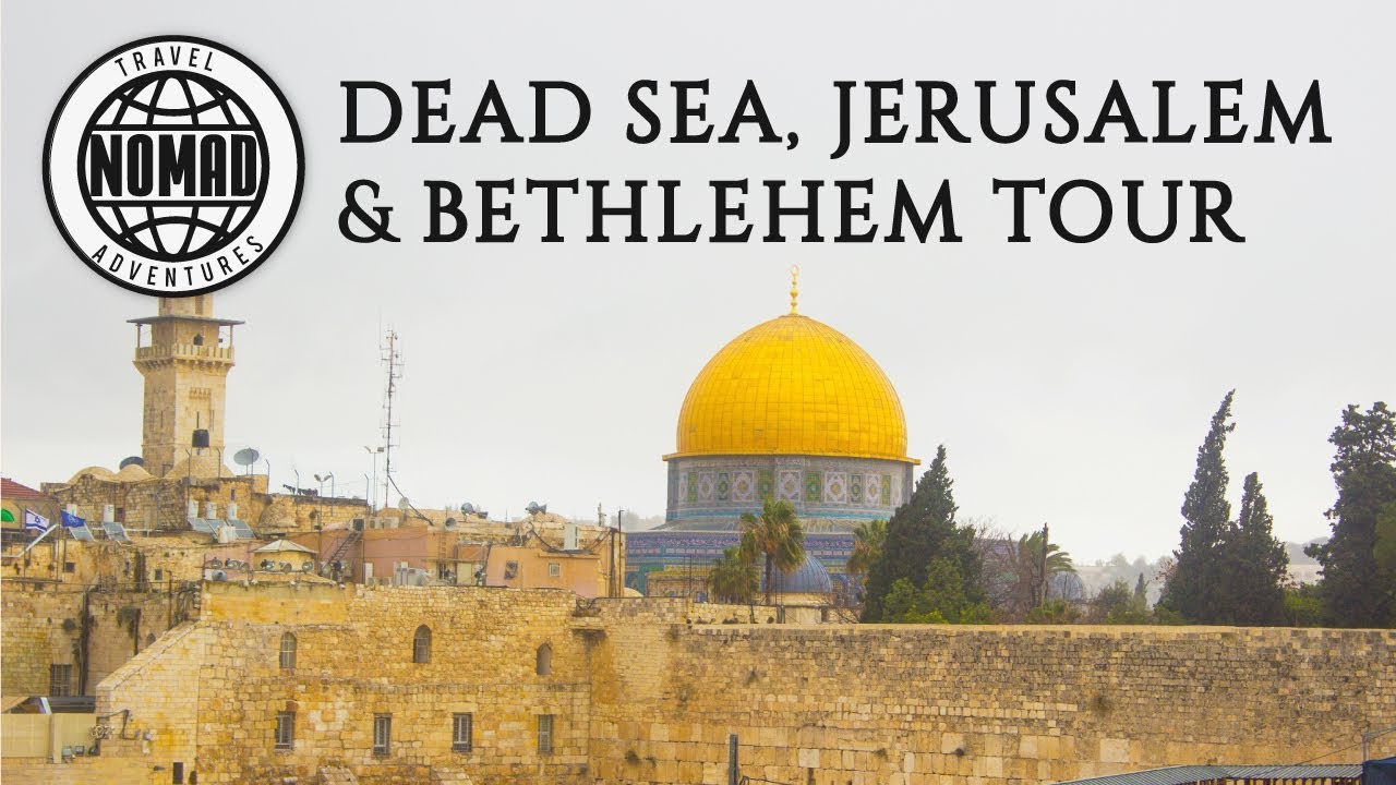 DEAD SEA , JERUSALEM, BETHLEHEM Tour | ISRAEL Travel Vlog