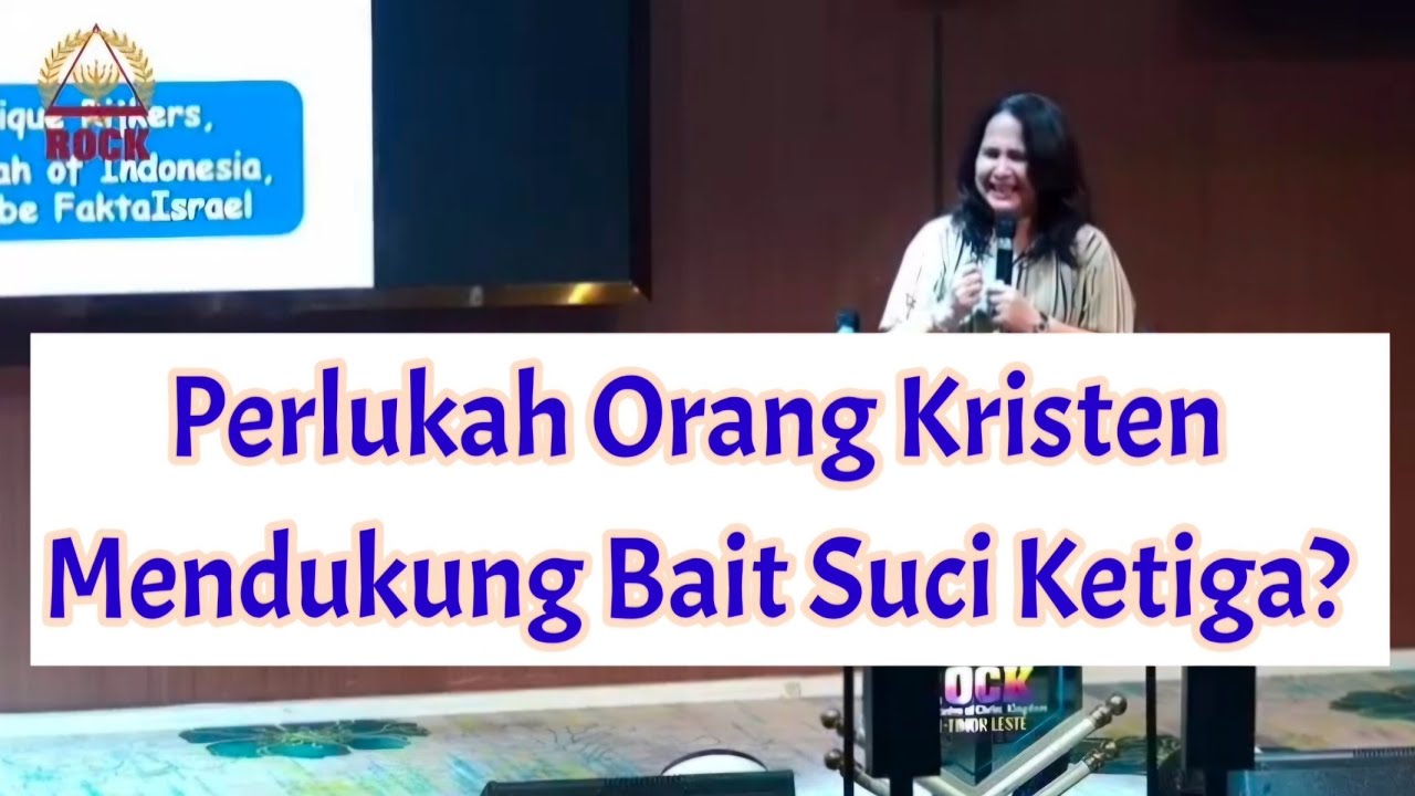 Perlukah Orang Kristen Mendukung Bait Suci Ketiga? [Rock International Ministry, Dili Timor Leste]