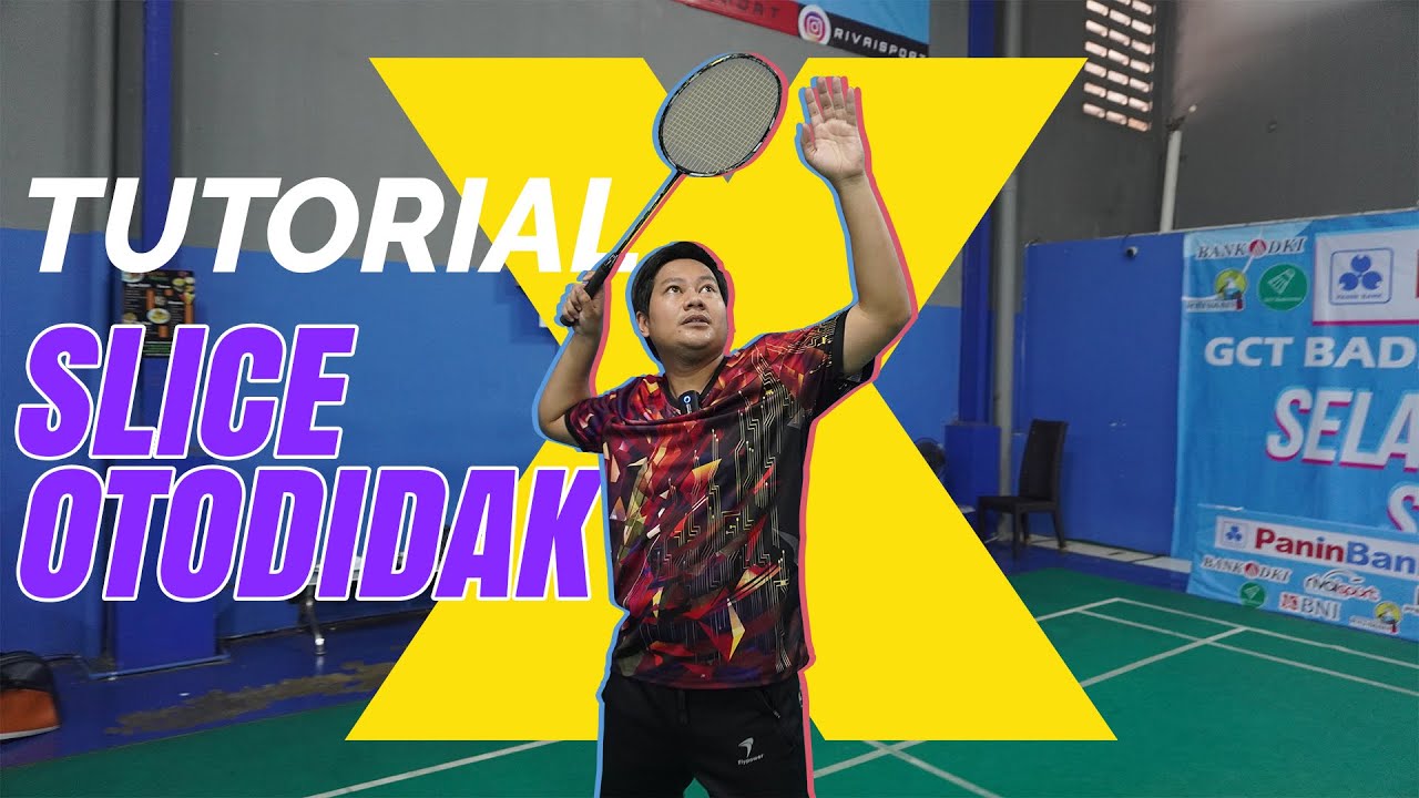 Tutorial Pukulan Slice Bagi Otodidak