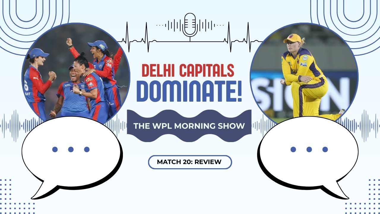🚨 The WPL Morning Show | Delhi Capitals Annihilate UP Warriorz | Match 20- Review ft. Rishab Malde