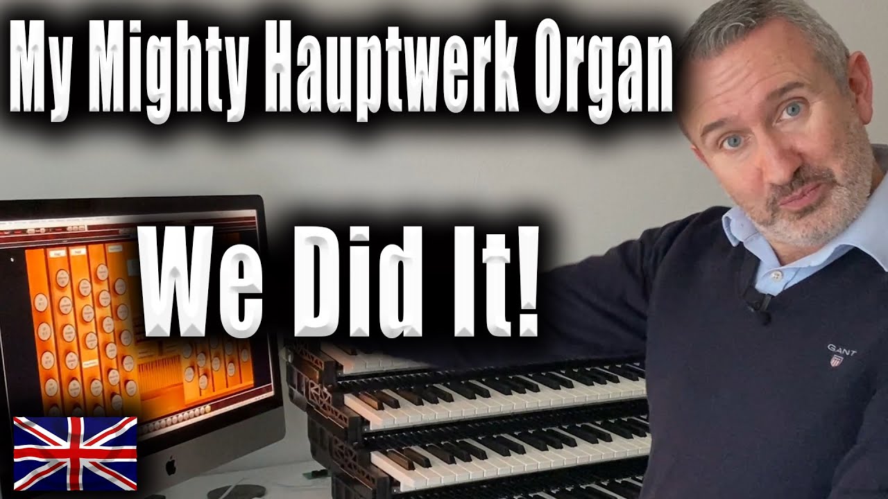 My Mighty Hauptwerk Organ | We Did It!