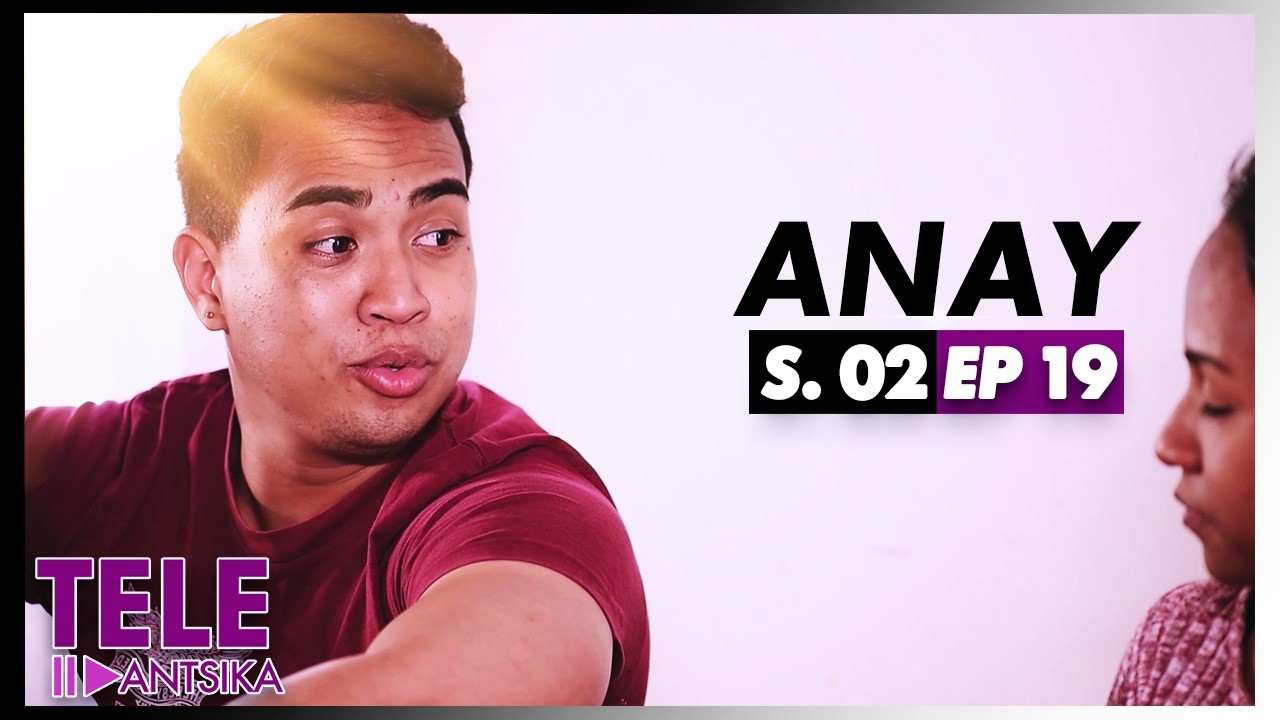 Anay | Saison 2 | Andiany 19 | Iray Manontolo