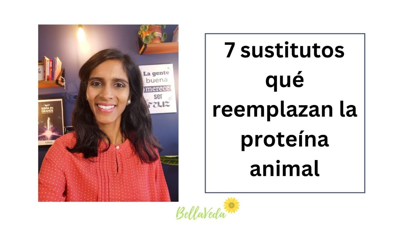 7 sustitutos qué reemplazan la proteína animal