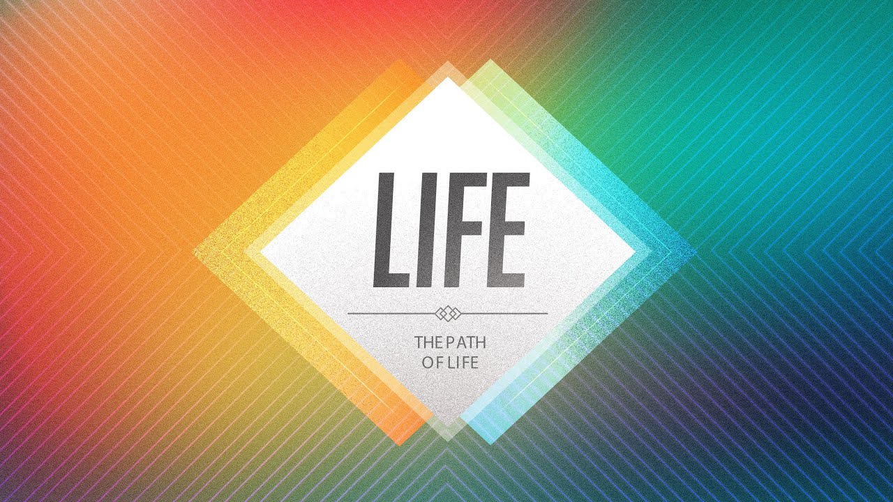 The Path of Life