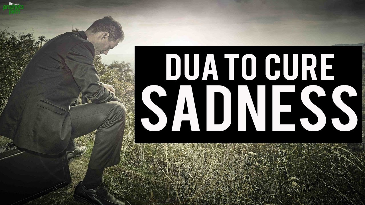 Dua To Cure Sadness